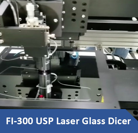FI-300 USP Laser Glass Dicer