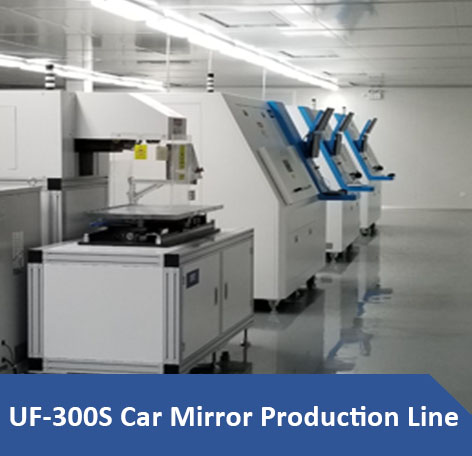 UF-300S Car Mirror Production Line